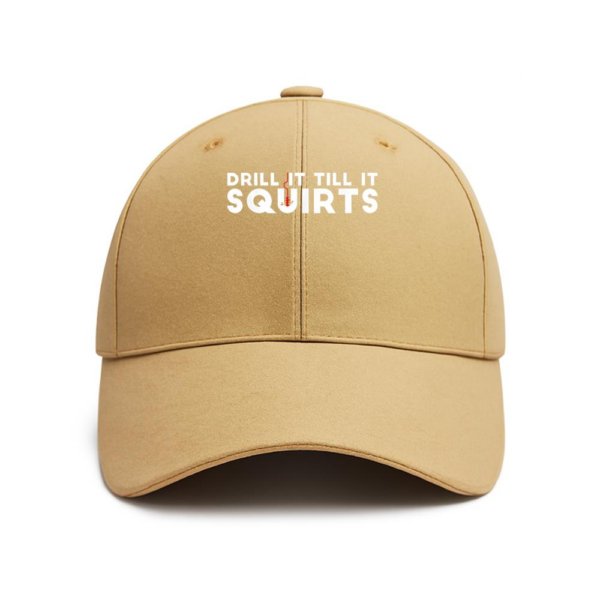 Drill It Till It Squirts Fishing Cotton Baseball Hat