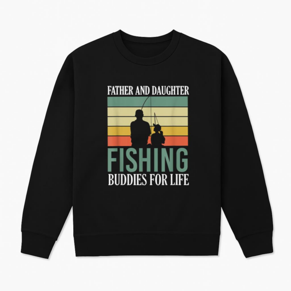 Father And Daughter Fishing Buddies Sweatshirt