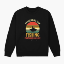 father son fishing partners life Sweatshirt