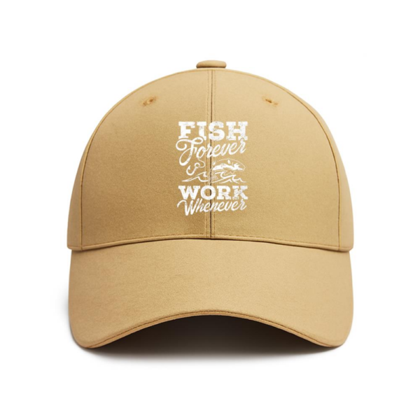 Fish Forever Work Whenever Cotton Baseball Hat