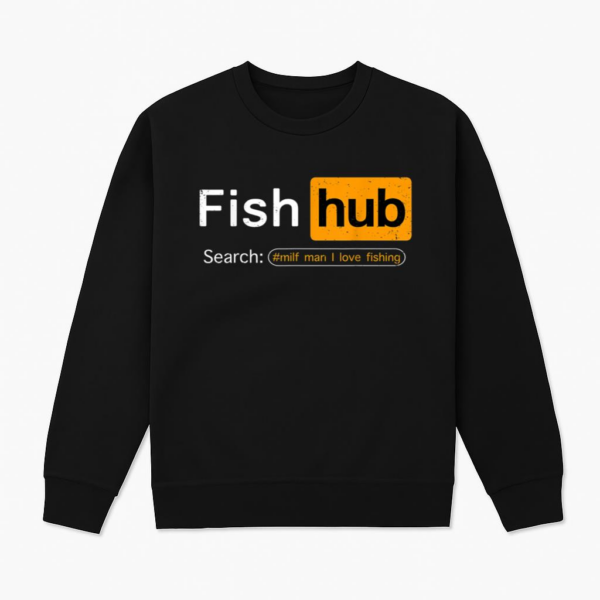 Fish Hub Man I Love Fishing Sweatshirt
