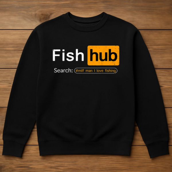 Fish Hub Man I Love Fishing Sweatshirt - Image 3