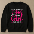Fish Like Girl Try To Keep Up Sweatshirt