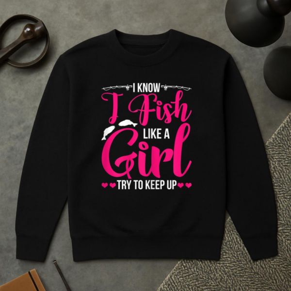 Fish Like Girl Try To Keep Up Sweatshirt - Image 2