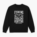 Fishing And Hunting Season Sweatshirt