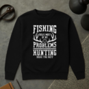 Fishing And Hunting Season Sweatshirt