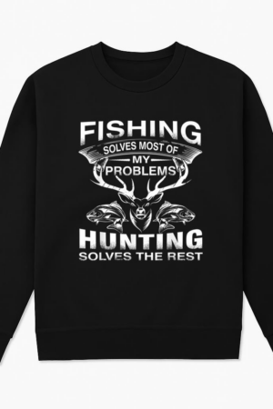 Fishing And Hunting Solves The Rest Sweatshirt