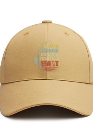 Fishing Good Things Come To Those Who Bait Cotton Baseball Hat