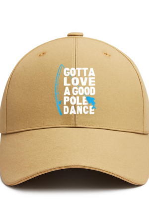 Fishing Gotta Love Pole Dance Cotton Baseball Hat
