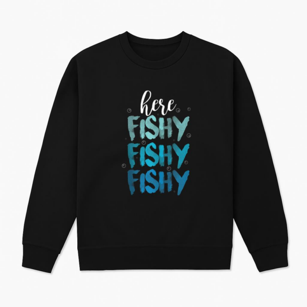 Fishing Here Fishy Love Summer Lake Sweatshirt