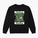 Fishing Hunting Nothing Else Matters Sweatshirt