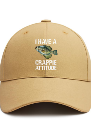 Fishing I Have A Crappie Attitude Cotton Baseball Hat