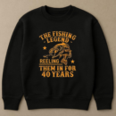 fishing legend th birthday gifts Sweatshirt