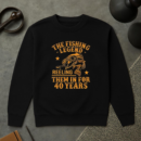 fishing legend th birthday gifts Sweatshirt