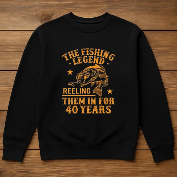 fishing legend th birthday gifts Sweatshirt - Image 3