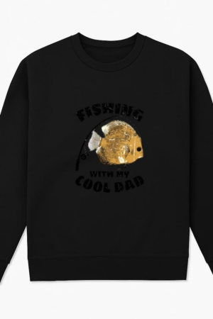 fishing my cool dad t Sweatshirt