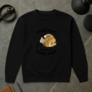 fishing my cool dad t Sweatshirt