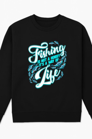 Fishing No Hobby It Is Way Of Life Sweatshirt