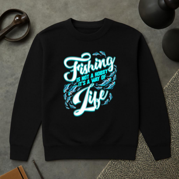 Fishing No Hobby It Is Way Of Life Sweatshirt - Image 2