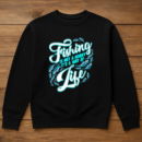 Fishing No Hobby It Is Way Of Life Sweatshirt