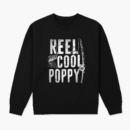Fishing Papa Daddy Reel Cool Poppy Sweatshirt