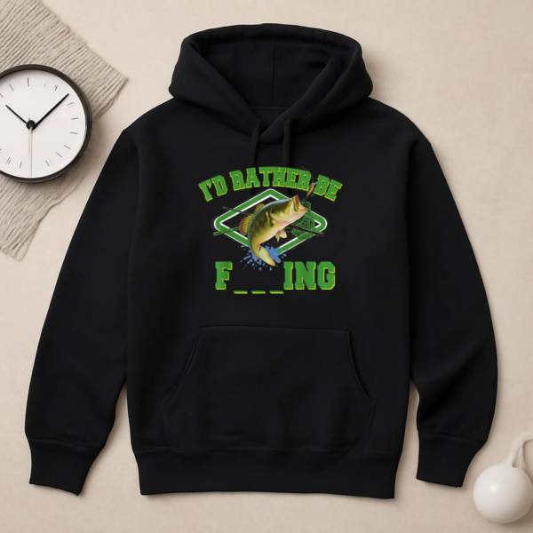 I_d Rather Be Fishing Or Hoodie - Image 2