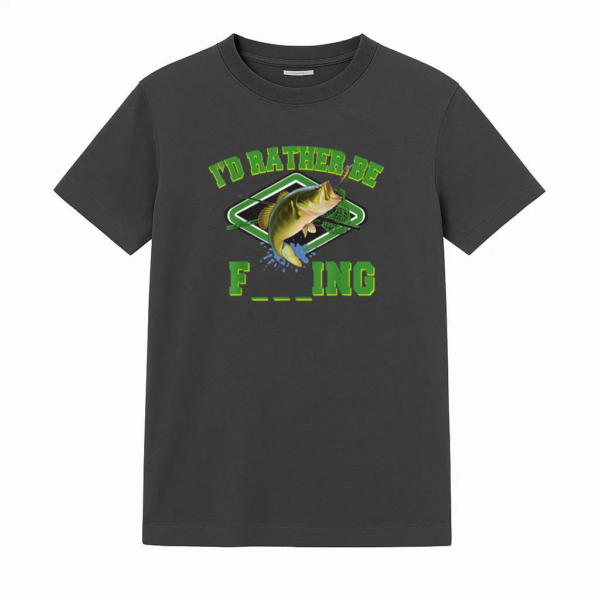 I_d Rather Be Fishing Or T-Shirt