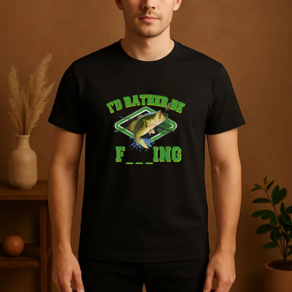 I_d Rather Be Fishing Or T-Shirt - Image 4