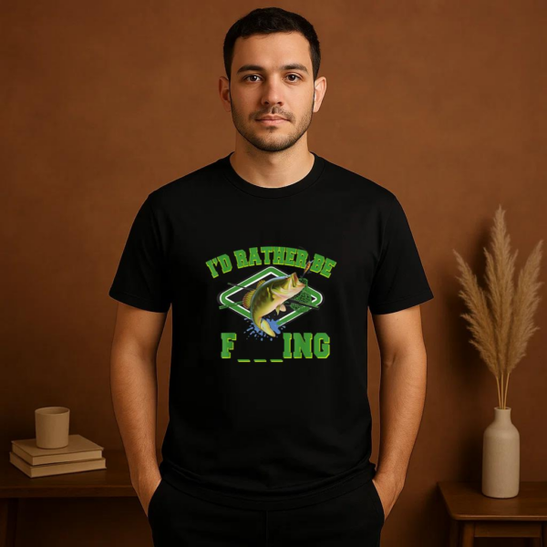 I_d Rather Be Fishing Or T-Shirt - Image 2