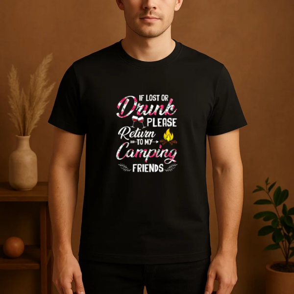 If Lost Or Drunk Please Return To My Camping Friends T-Shirt - Image 4