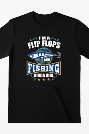 I_m A Flip Flops And Fishing Kinda Girl T-Shirt