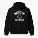 I_m A Hooker On The Weekends Fishing Hoodie