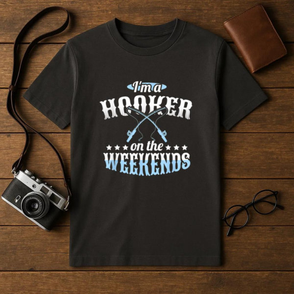 I_m A Hooker On The Weekends Fishing T-Shirt - Image 4