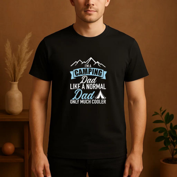 Im Camping Dad Much Cooler T-Shirt - Image 4