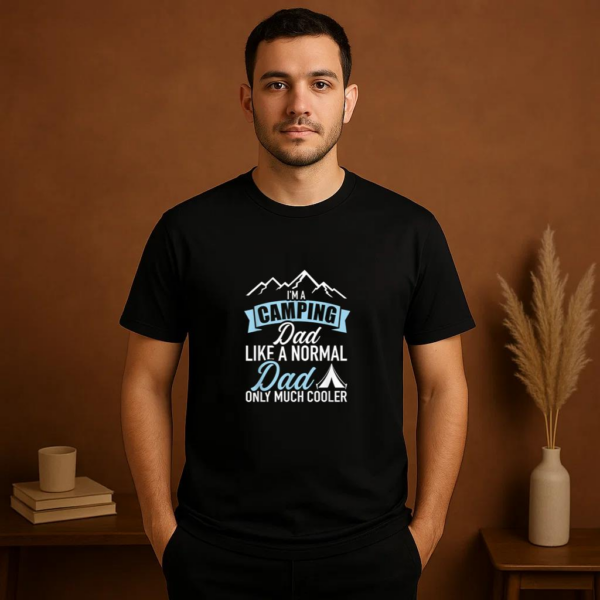 Im Camping Dad Much Cooler T-Shirt - Image 2