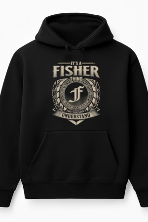 It_s A Fisher Thing You Wouldn_t Understand Name Hoodie