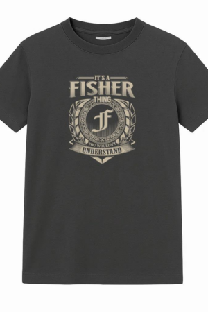 It_s A Fisher Thing You Wouldn_t Understand Name T-Shirt