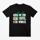King Of The 5th Wheel Camper RV Camping T-Shirt