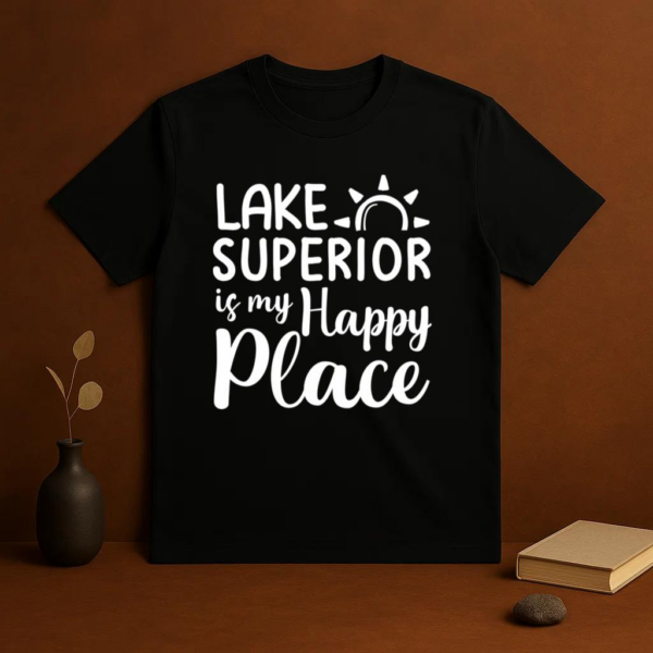 Lake Superior Is My Happy Place Camping T-Shirt - Image 3