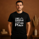 Lake Superior Is My Happy Place Camping T-Shirt