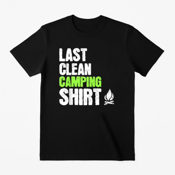 Last Clean Camping Funny Camper T-Shirt