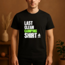 Last Clean Camping Funny Camper T-Shirt