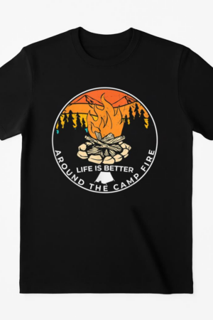 Life Is Around The Campfire T-Shirt