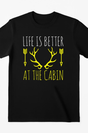 Life Is Better At The Cabin Camping T-Shirt