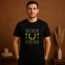 Life Is Better At The Cabin Camping T-Shirt