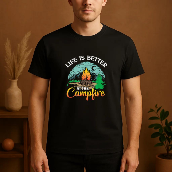 Life Is Better At The Campfire Camping Camper RV T-Shirt - Image 4
