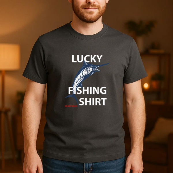 Lucky Fishing Do Not Wash T-Shirt - Image 3