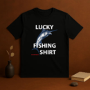 Lucky Fishing Do Not Wash T-Shirt
