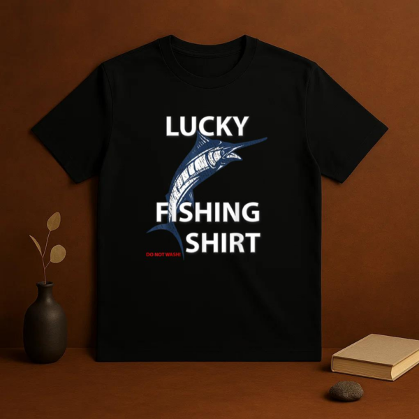 Lucky Fishing Do Not Wash T-Shirt - Image 3
