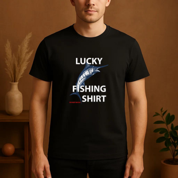 Lucky Fishing Do Not Wash T-Shirt - Image 4